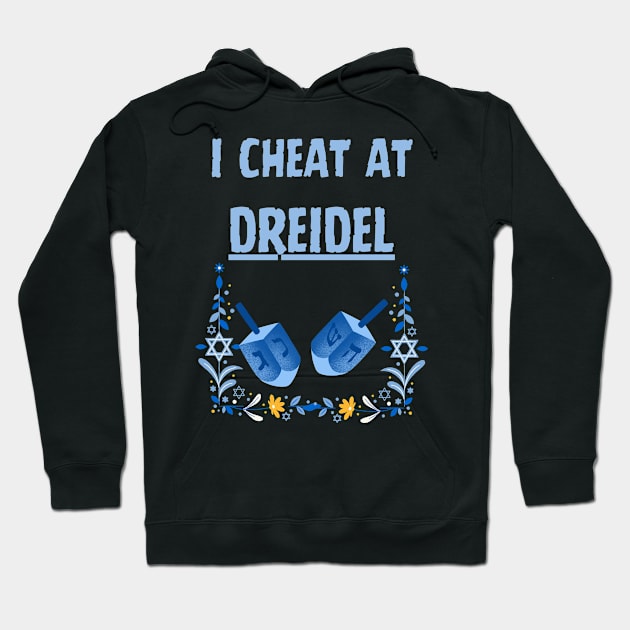 i cheat at dreidel 2023 - funny hanukkah chanukah gift tee shirt and clothing Hoodie by vaporgraphic